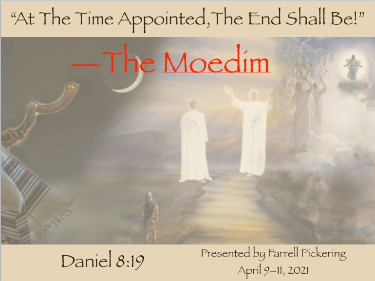 At the Time Appointed (moedim) the End Shall Be (Dan. 8:19) (57 min.)