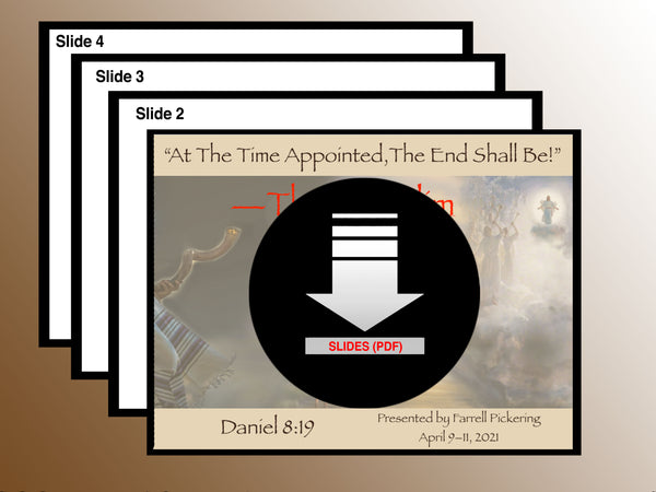 SLIDES - Daniel's (2nd) At the Time Appointed the End Shall Be; 2021