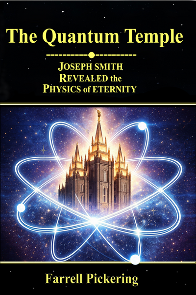 Book - The Quantum Temple - Joseph Smith Revealed the Physics of Eternity