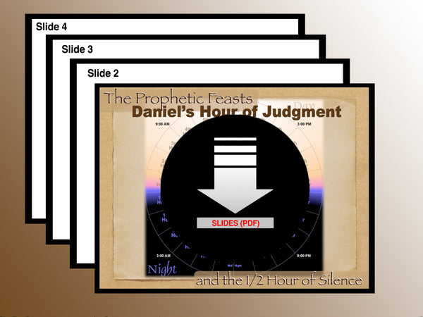 SLIDES - Daniel's (1st) Hour of Judgment & the 1/2 Hour of Silence; 2021